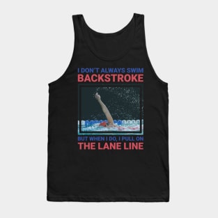 I don't always swim backstroke funny swimming design. Tank Top